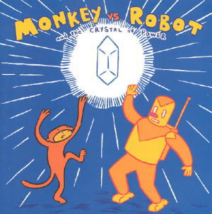 Monkey vs. Robot and the Crystal of Power