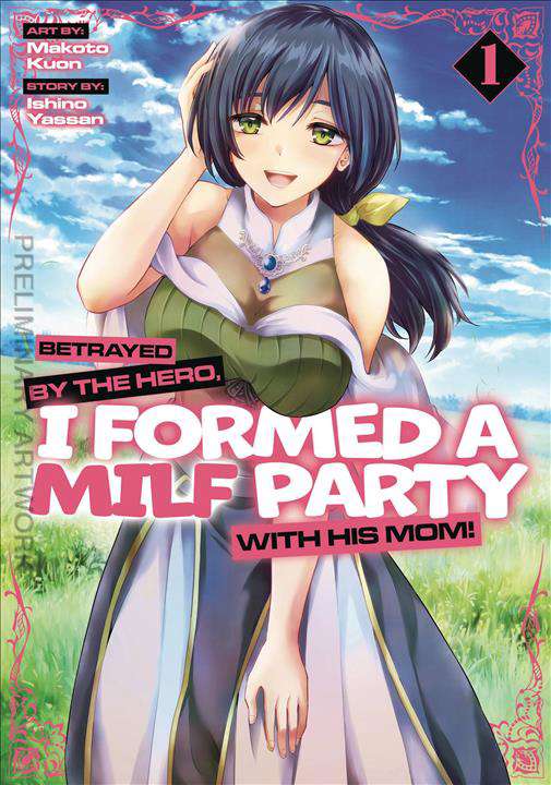 Betrayed by the Hero, I Formed a MILF Party with His Mom!