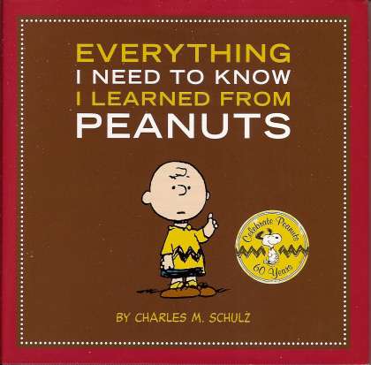 Everything I Need To Know I Learned From Peanuts
