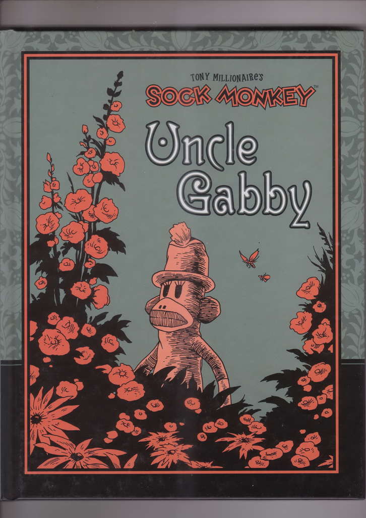Sock Monkey: Uncle Gabby (Tony Millionaire’s…)