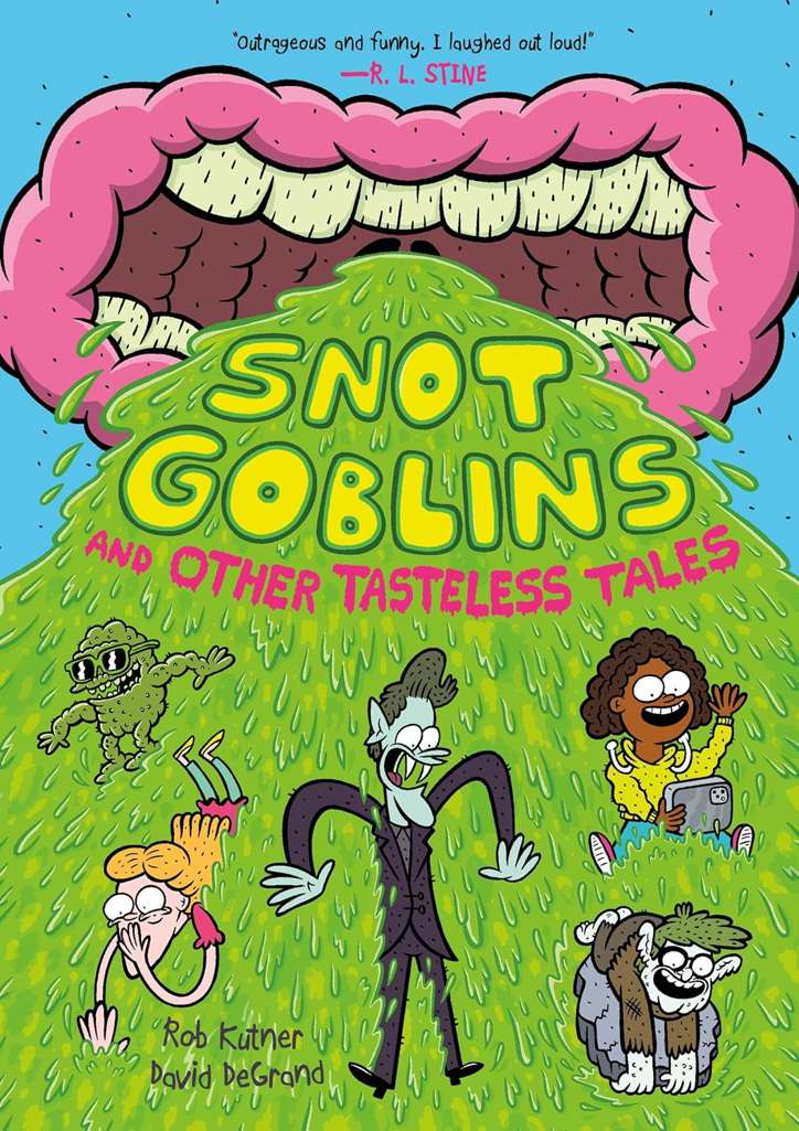 Snot Goblins and Other Tasteless Tales