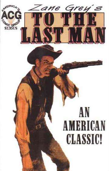 To The Last Man (Zane Grey’s…)