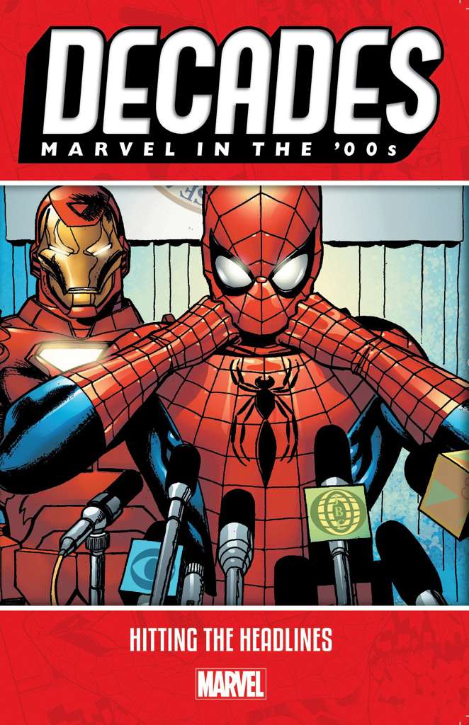 Decades: Marvel in the ’00s—Hitting Headlines