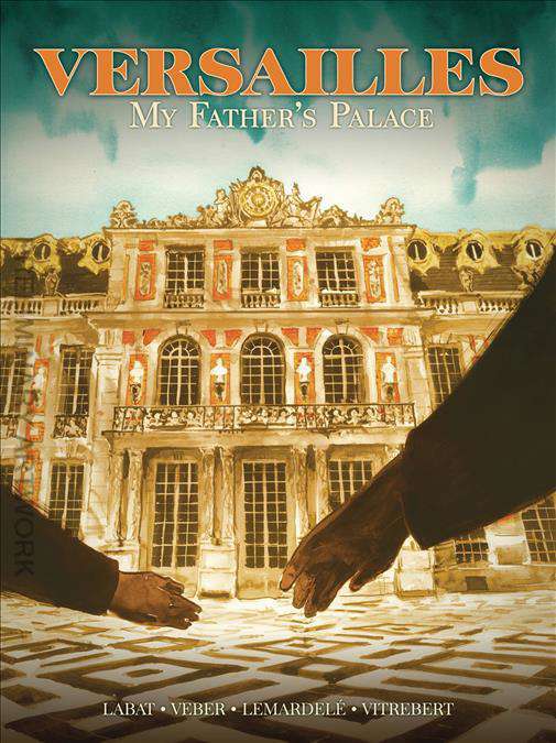 Versailles: My Father’s Palace