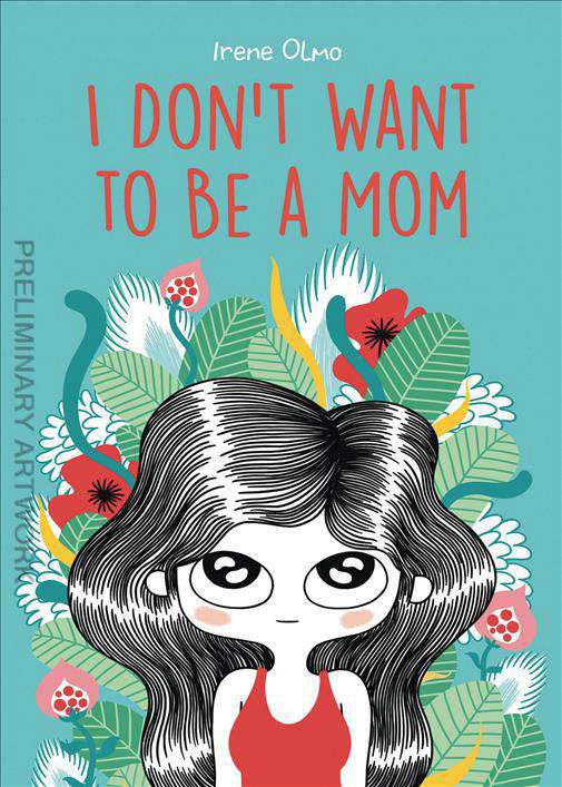 I Don’t Want to Be a Mom