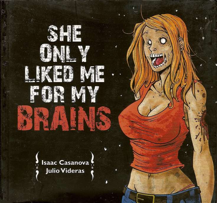 She Only Liked Me For My Brains