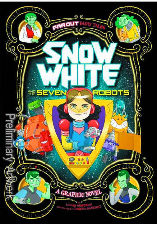 Far Out Fairy Tales: Snow White and the Seven Robots