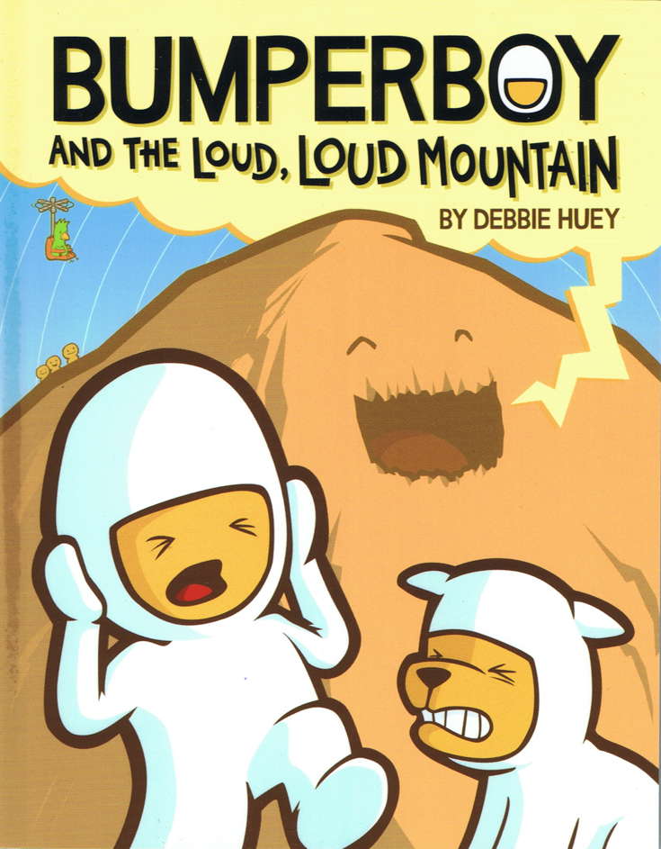 Bumperboy and the Loud, Loud Mountain