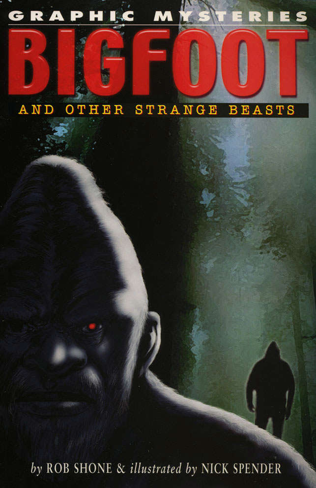Graphic Mysteries: Bigfoot and Other Strange Beasts
