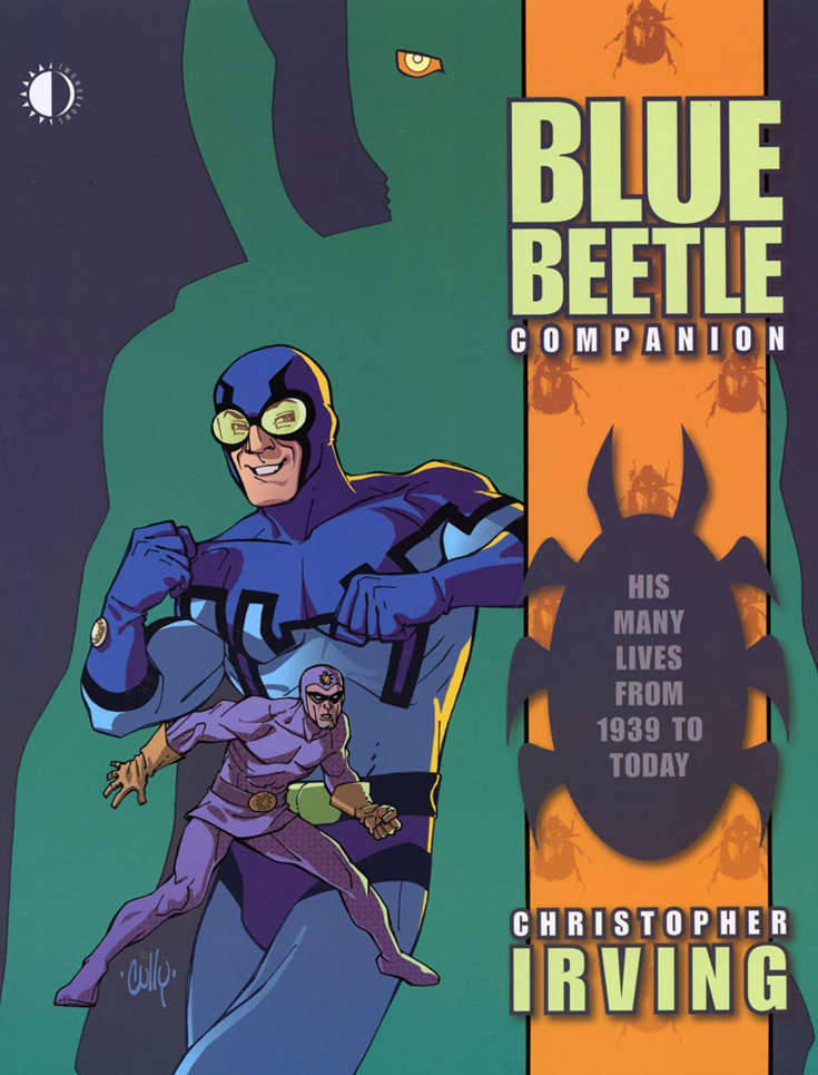 The Blue Beetle Companion: His Many Lives from 1939 to Today
