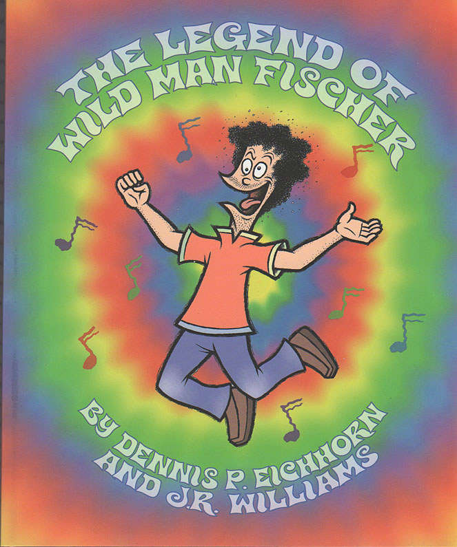 The Legend of Wild Man Fischer