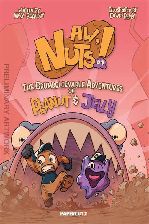 Aw, Nuts! The Crumbelievable Adventures of Peanut &amp; Jelly