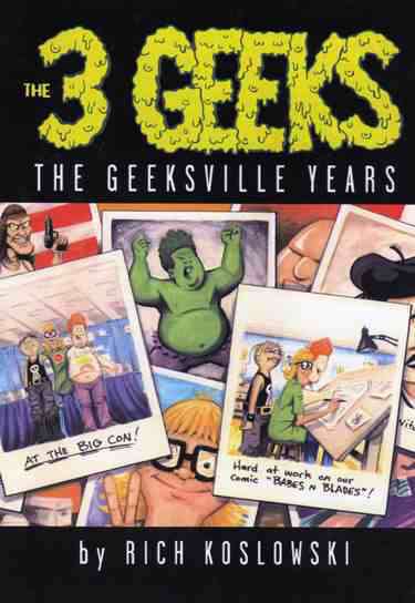 The 3 Geeks: The Geeksville Years