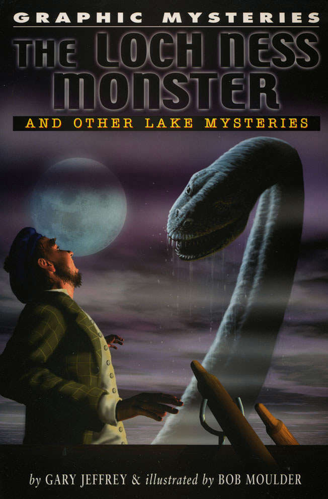Graphic Mysteries: The Loch Ness Monster and Other Lake Mysteries