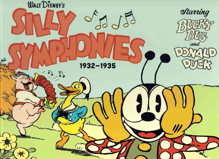 Silly Symphonies 1932-1935: Starring Bucky Bug and Donald Duck (Walt Disney’s…)