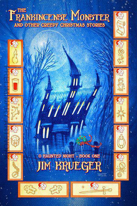 The Frankincense Monsters and Other Creepy Christmas Stories
