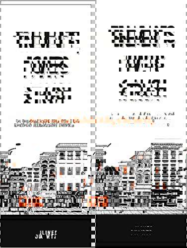 Tenements, Towers &amp; Trash