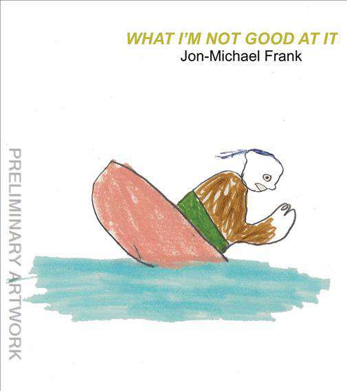 What I’m Not Good At