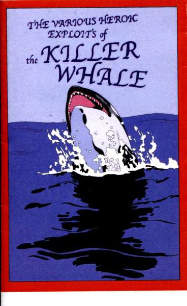 The Various Heroic Exploits of the Killer Whale