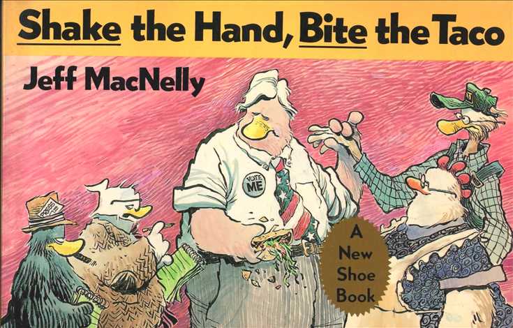Shake the Hand, Bite the Taco: A New Shoe Book