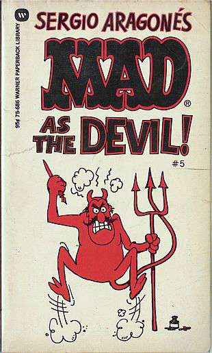MAD as the Devil!