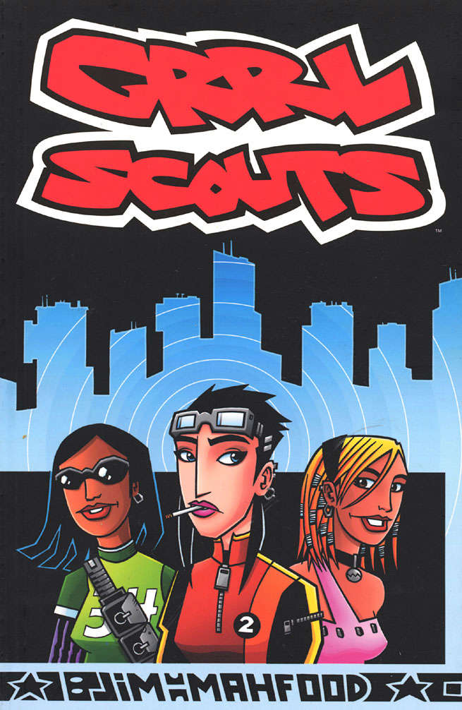 Grrl Scouts (Jim Mahfood’s…) Book #1  - 2nd printing