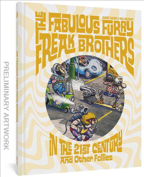 The Fabulous Furry Freak Brothers In the 21st Century and Other Follies