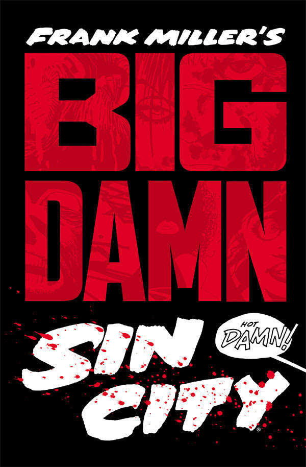 Big Damn Sin City (Frank Miller’s…)