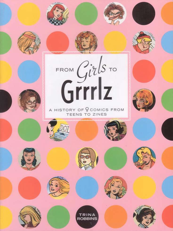 From Girls To Grrrlz: A History of Women’s Comics From Teens To Zines