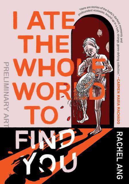 I Ate the Whole World to Find You