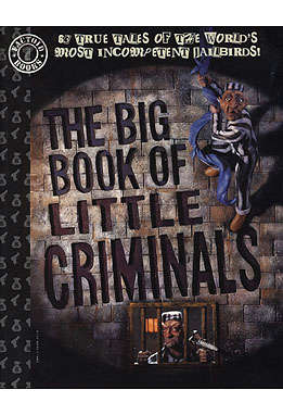 The Big Book of Little Criminals