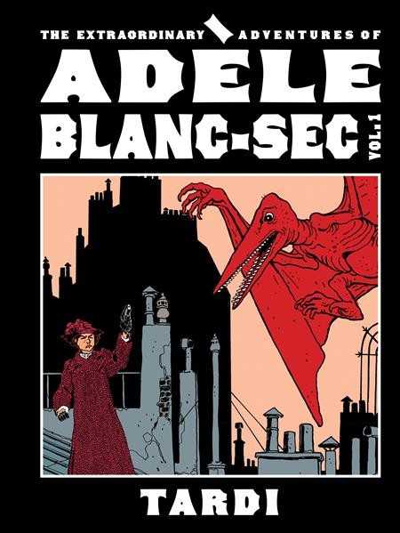 The Extraordinary Adventures of Adele Blanc-Sec