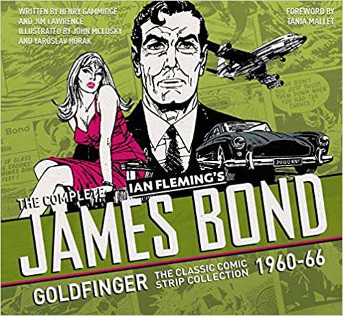 The Complete James Bond—Goldfinger: The Classic Comic Strip Collection: 1960–66