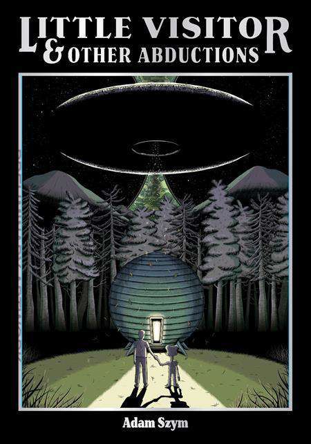 Little Visitor &amp; Other Abductions