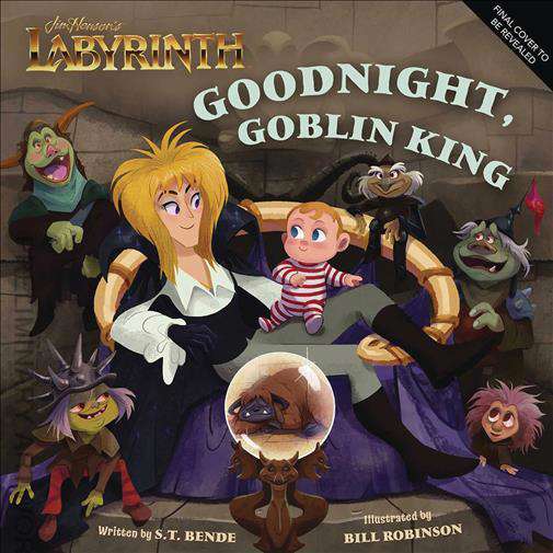 Labyrinth: Goodnight, Goblin King (Jim Henson’s…)