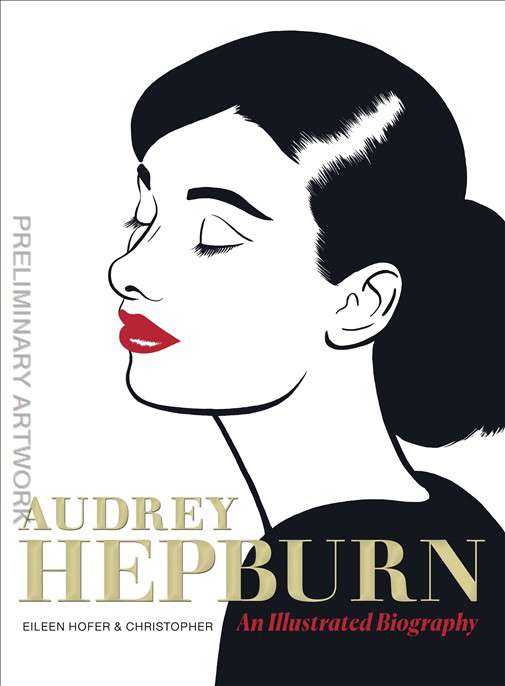 Audrey Hepburn: An Illustrated Biography