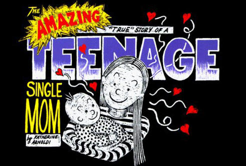 The Amazing True Story of a Teenage Single Mom