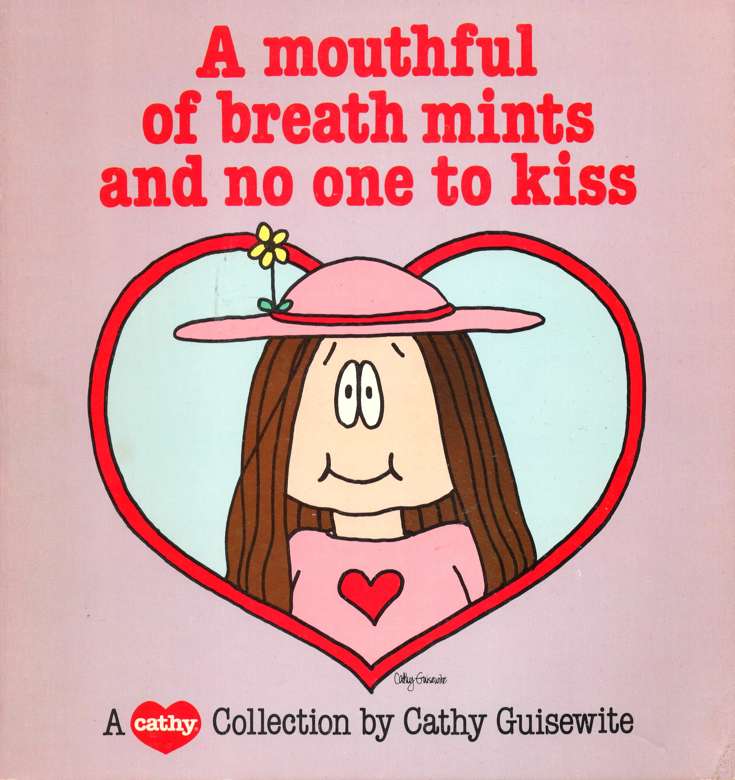 A Mouthful of Breath Mints and No One to Kiss