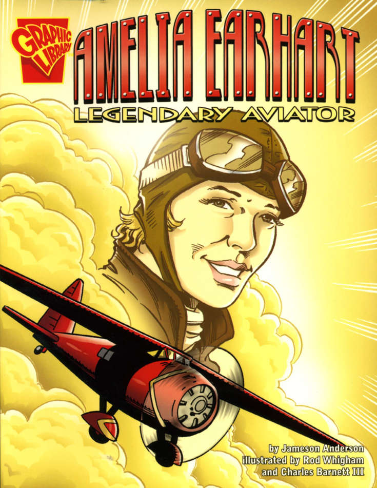 Amelia Earhart: Legendary Aviator