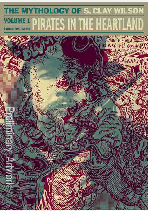 The Mythology of S. Clay Wilson