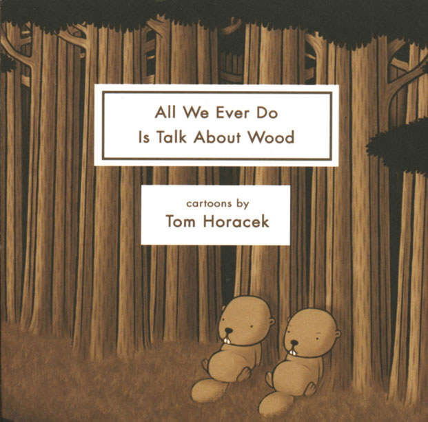 All We Ever Do Is Talk About Wood