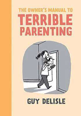 The Owner’s Manual to Terrible Parenting