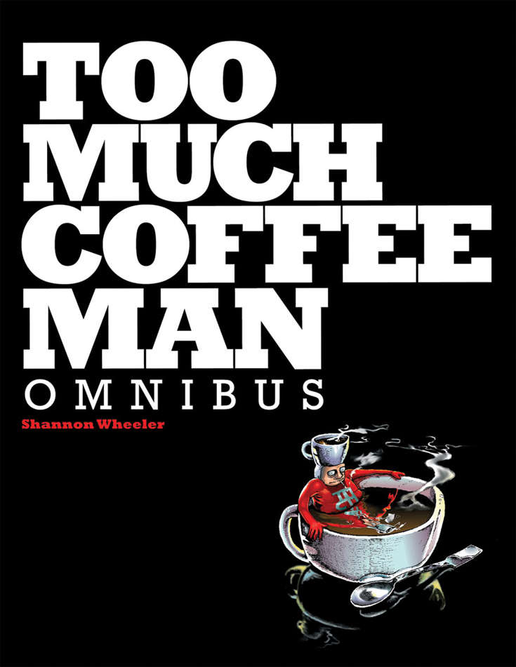 Too Much Coffee Man Omnibus