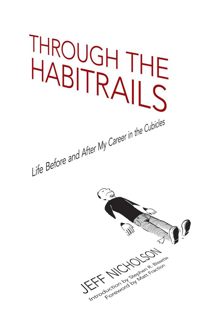 Through The Habitrails: Life Before and After My Career in the Cubicles