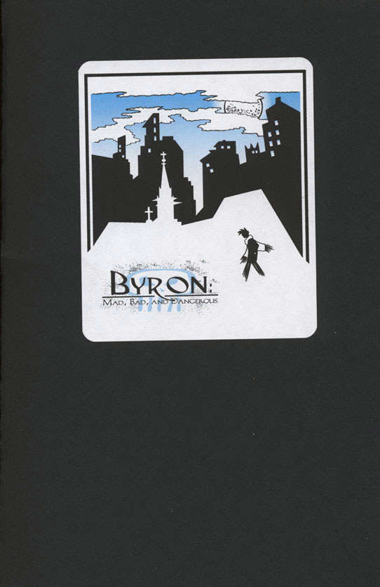 Byron: Mad, Bad, and Dangerous