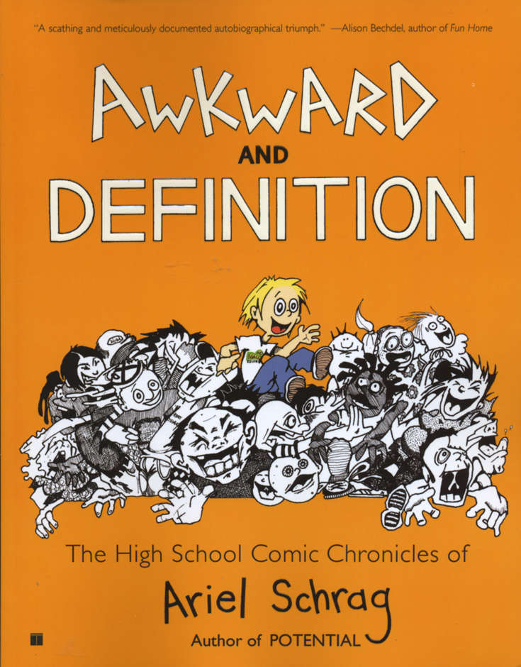 Awkward and Definition: The High School Comic Chronicles of Ariel Schrag
