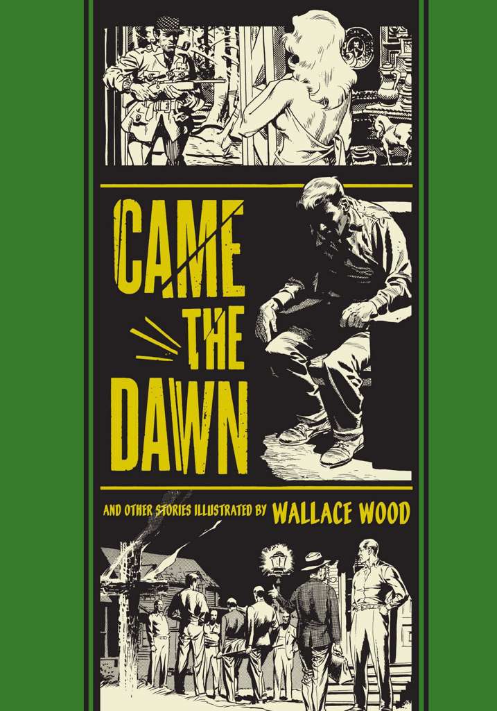 Came the Dawn and Other Stories Illustrated by Wallace Wood